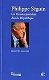 PHILIPPE SEGUIN - UN PREMIER PRESIDENT DANS LA REPUBLIQUE: DISCOURS 2004-2009 (SANS COLL - COUR DES COMPTES) by 