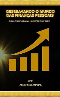 Livro Desbravando o Mundo das Finanças Pessoais: Segredos para Organizar e Crescer suas Finanças