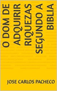 Livro O DOM DE ADQUIRIR RIQUEZAS SEGUNDO A BIBLIA