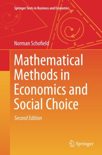 Mathematical Methods in Economics and Social Choice (Springer Texts in Business and Economics)