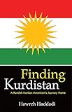 Finding Kurdistan: A Kurdish Iranian American's Journey Home by Hawreh Haddadi
