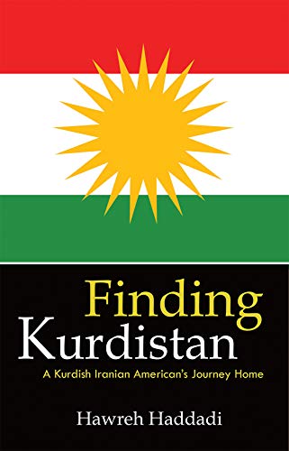 Finding Kurdistan: A Kurdish Iranian American's Journey Home by Hawreh Haddadi