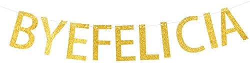 Bye felicia banner/funny banner /Farewell/college banner /moving / relocation /job change/career change/Divorce Party