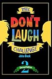 The Don't Laugh Challenge - 2nd Edition: Children's Joke Book Including Riddles, Funny Q&A Jokes, Knock Knock, and Tongue Twisters for Kids Ages 5, 6, ... (The Don't Laugh Challenge Series) (Volume 2)