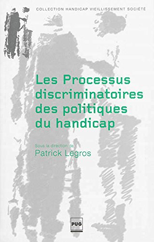 Les  processus discriminatoires des politiques du handicap