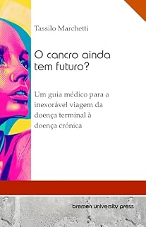 Livro O cancro ainda tem futuro? : Um guia médico para a inexorável viagem da doença terminal à doença crónica