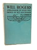 Hardcover WILL ROGERS. Ambassador of Good Will. Prince of Wit and Wisdom. With an Appreciation by Lowell Thomas. Book
