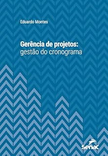 Livro Gerência de projetos: gestão do cronograma (Série Universitária)
