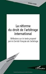 La  réforme du droit de l'arbitrage international