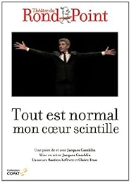 Tout Est Normal Mon Coeur Scintille