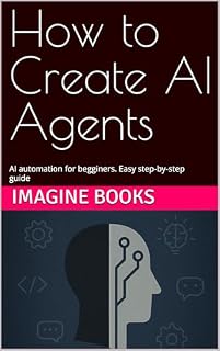 Livro How to Create AI Agents: AI automation for begginers. Easy step-by-step guide