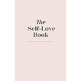 The Self-Love Book - A Journal To Heal