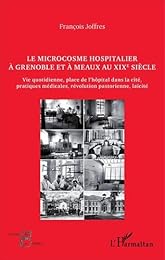 Le  microcosme hospitalier à Grenoble et à Meaux au XIXe siècle