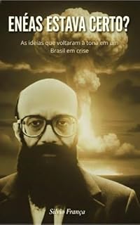 Livro Enéas Estava Certo?: As ideias que voltaram à tona em um Brasil em crise