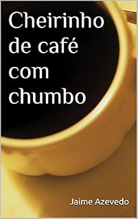Livro Cheirinho de café com chumbo