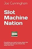 Slot Machine Nation by Joe Cunningham, john cunningham