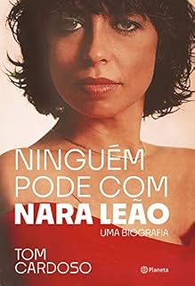 Livro Ninguém pode com Nara Leão: Uma biografia