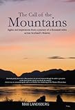 The Call of the Mountains: Sights and Inspirations from a journey of a thousad miles across Scotland by Max Landsberg