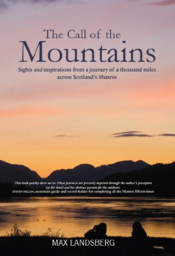 The Call of the Mountains: Sights and Inspirations from a journey of a thousad miles across Scotland by Max Landsberg