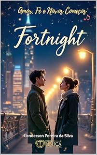 Livro FORTNIGHT: Amor, Fé e Novos Começos