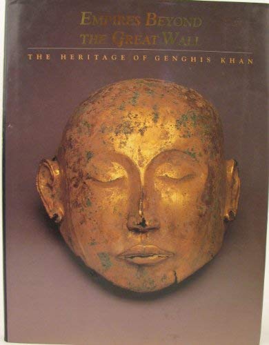 Empires Beyond the Great Wall by Adam T. Kessler