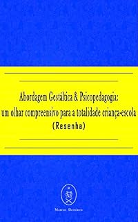 Livro Abordagem Gestáltica e Psicopedagogia: um olhar compreensivo para a totalidade criança-escola (Resenha)