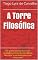 Livro A Torre Filosófica: Ele queria reencontrar o seu verdadeiro amor e fez da “atitude filosófica” a escalada para esse reencontro.