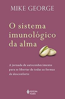Livro O sistema imunológico da alma: A jornada de autoconhecimento para se libertar de todas as formas de desconforto