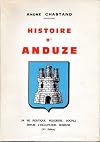 Histoire d'Anduze Sa vie politique religieuse sociale depuis l'occupation romaine
