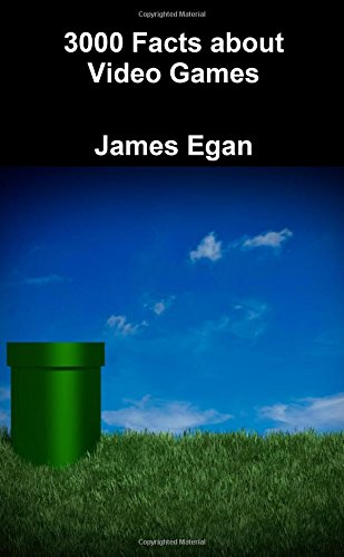 3000 Facts about Video Games