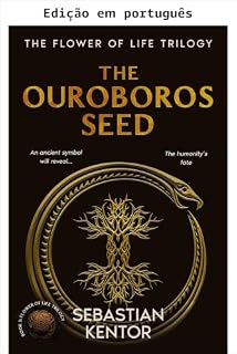 Livro A semente Ouroboros (Trilogia Flor da Vida Livro 3)