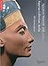 Egyptian Museum and Papyrus Collection, Berlin: 100 Masterpieces by 