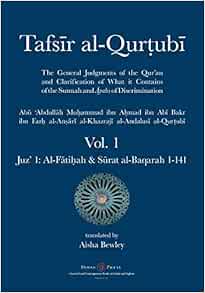 Tafsir Al Qurtubi Vol 1 Juz 1 Al Fatiah Surat Al Baqarah 1 141 Al Qurtubi Abu Abdullah Muhammad Bewley Abdalhaqq Bewley Aisha Abdurrahman 9781908892607 Books Tafsir Al Qurtubi Vol 1 Juz 1 Al Fatiah Surat Al Baqarah 1 141 Al Qurtubi Abu Abdullah Muhammad Bewley Abdalhaqq Bewley Aisha Abdurrahman 9781908892607 Books