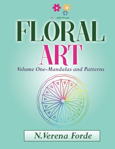 Floral Art, Mandalas and Patterns (Volume 1)