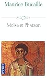 Moïse et Pharaon. Les Hébreux en Egypte, Quelles concordances des Livres saints avec l'Histoire ? by
