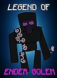 Minecraft: Legend Of EnderGolem (ENDVENTURES SERIES Book 28)
