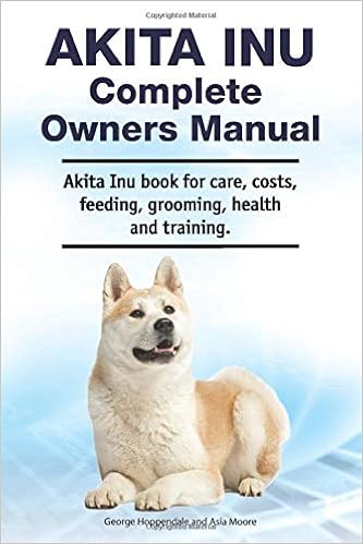 Akita Inu Complete Owners Manual. Akita Inu book for care, costs, feeding, grooming, health and training �y�[�p�[�o�b�N - 2019/6/6