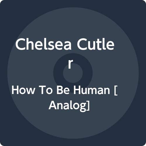 Album art for How To Be Human [2 LP] by Chelsea Cutler