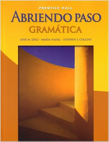  Abriendo Paso Gramatica Student Edition 9780131661318 Jose M Diaz Maria Nadel Stephen J Collins Books