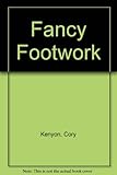 Front cover for the book Fancy Footwork by Cory Kenyon
