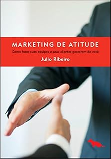 Livro Marketing de atitude: Como fazer suas equipes e seus clientes gostarem de você: 1