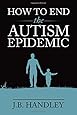 How to End the Autism Epidemic