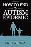 How to End the Autism Epidemic