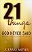 21 Things God Never Said: Correcting Our Misconceptions About Evangelism by R. Larry Moyer