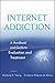 Internet Addiction: A Handbook and Guide to Evaluation and Treatment
