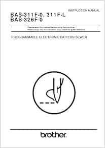 Brother BAS-311F-O 311F-L BAS-326F Sewing Machine Owners