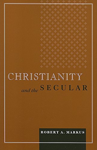 Christianity and the Secular (Blessed Pope John XXIII Lecture Series in Theology and Culture)