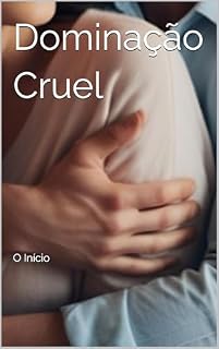 Livro Dominação Cruel: O Início