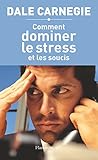 Comment dominer le stress et les soucis by 