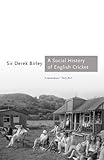 A Social History of English Cricket (Sports Classics)
